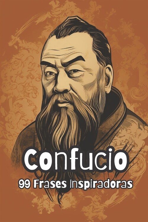 Confucio: 99 Frases Inspiradoras (Paperback)