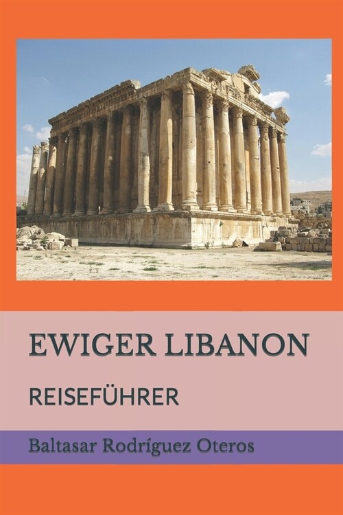 Ewiger Libanon: Reisef?rer (Paperback)