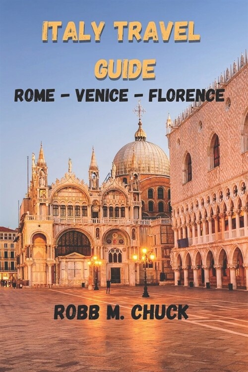 Italy Travel Guide: Rome-Venice-Florence (Paperback)