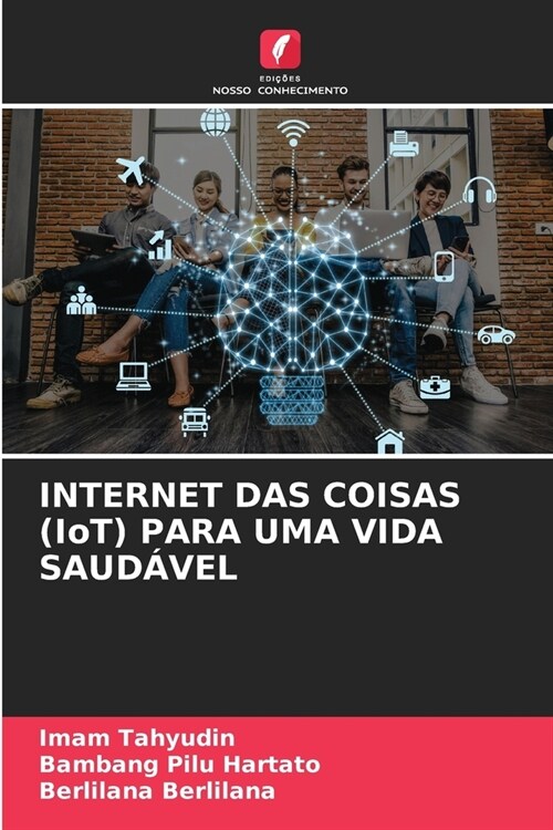 INTERNET DAS COISAS (IoT) PARA UMA VIDA SAUD햂EL (Paperback)