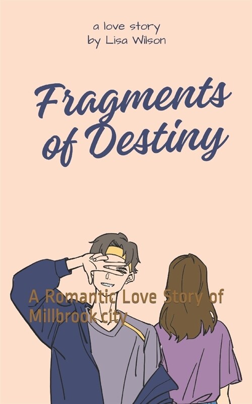 Fragments of Destiny: A Romantic Love Story of Millbrook city (Paperback)