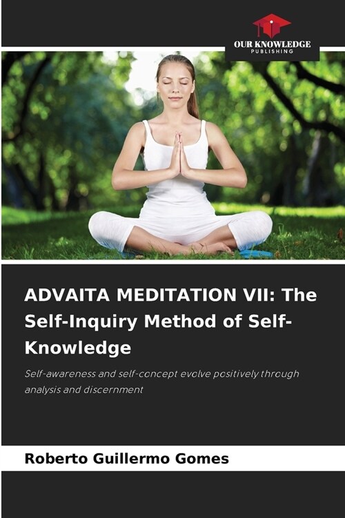 Advaita Meditation VII: The Self-Inquiry Method of Self-Knowledge (Paperback)