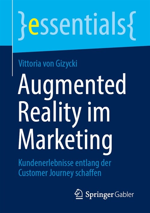 Augmented Reality Im Marketing: Kundenerlebnisse Entlang Der Customer Journey Schaffen (Paperback, 1. Aufl. 2023)