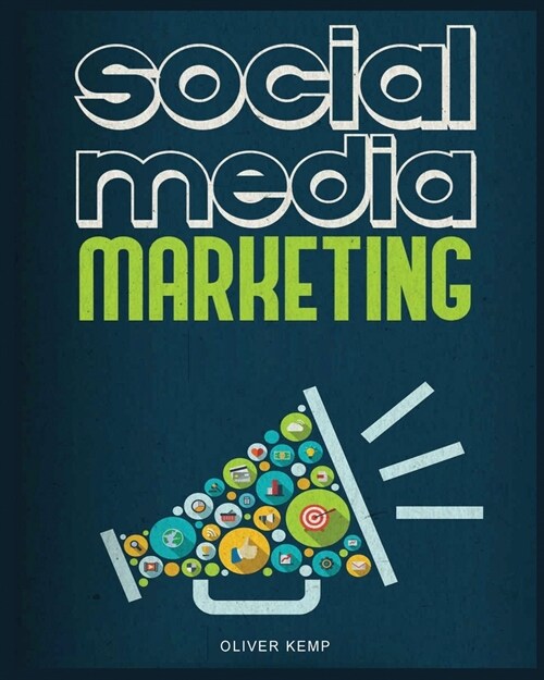 Social Media Marketing 2024: The Complete Social Media Marketing Guide (Paperback)
