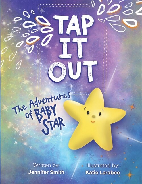 Tap It Out: The Adventures Of Baby Star (Paperback)