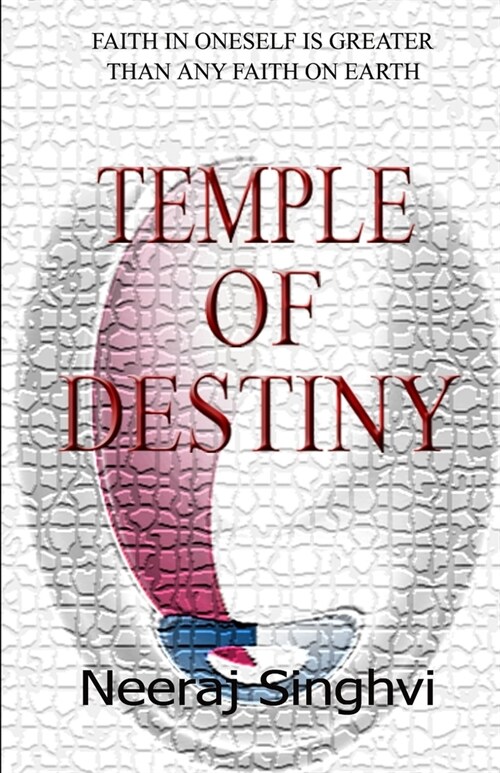 Temple of Destiny: Faith in oneself is greater than any faith on earth (Paperback)