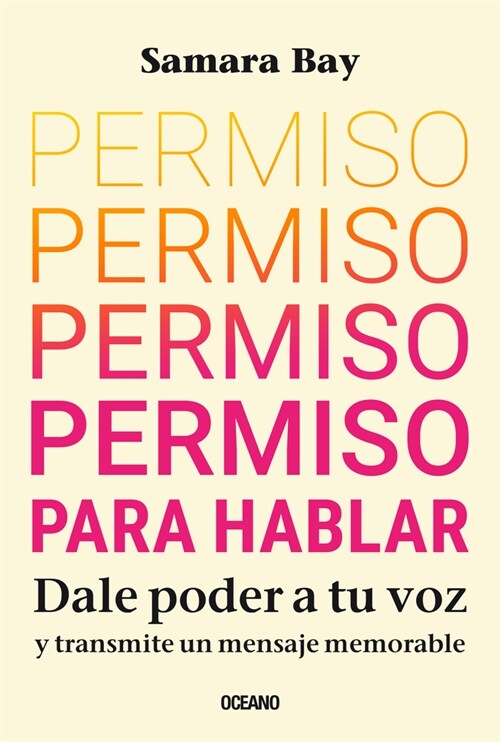 Permiso Para Hablar. Dale Poder a Tu Voz Y Transmite Un Mensaje Memorable (Paperback)