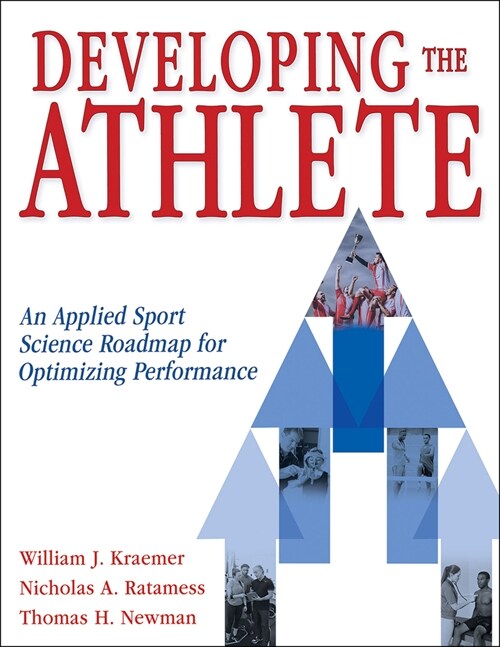Developing the Athlete: An Applied Sport Science Roadmap for Optimizing Performance (Paperback)