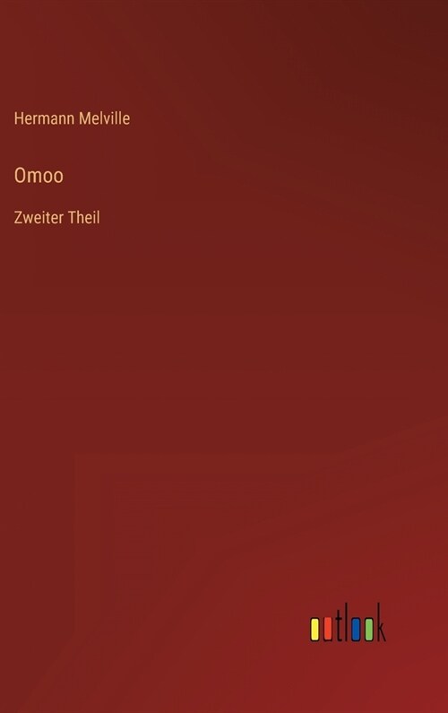 Omoo: Zweiter Theil (Hardcover)