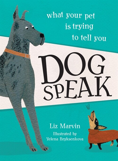 Dog Speak: What Your Pet Is Trying to Tell You (Hardcover)