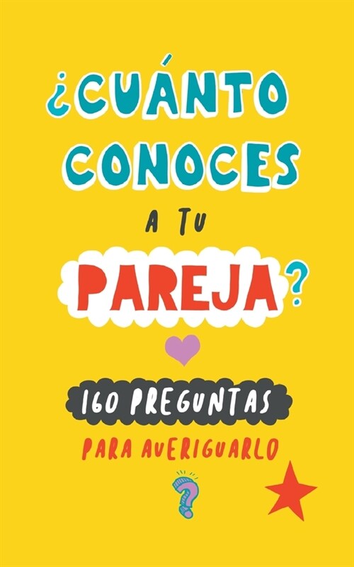 풠u?to conoces a tu pareja?: 160 preguntas para averiguarlo. Un regalo para parejas original. Libro de preguntas para parejas. Regalo de cumplea?s (Paperback)