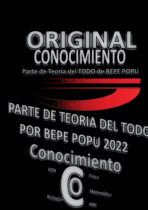 Conocimiento Teor? Por Bepe Popu: Continuaci? Teor? del Todo por Bepe Popu CONOCIMIENTO (Paperback)