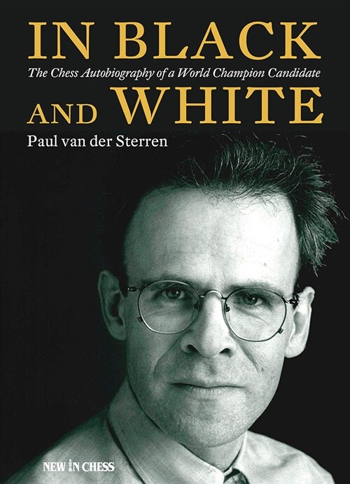 In Black and White: The Chess Autobiography of a World Champion Candidate (Paperback)