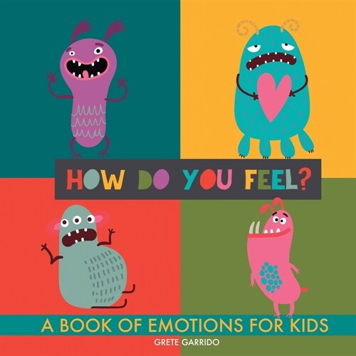 How do you feel?: A book of emotions for kids. Help kids recognize emotions and express feelings. Book of feelings. Emotional intelligen (Paperback)