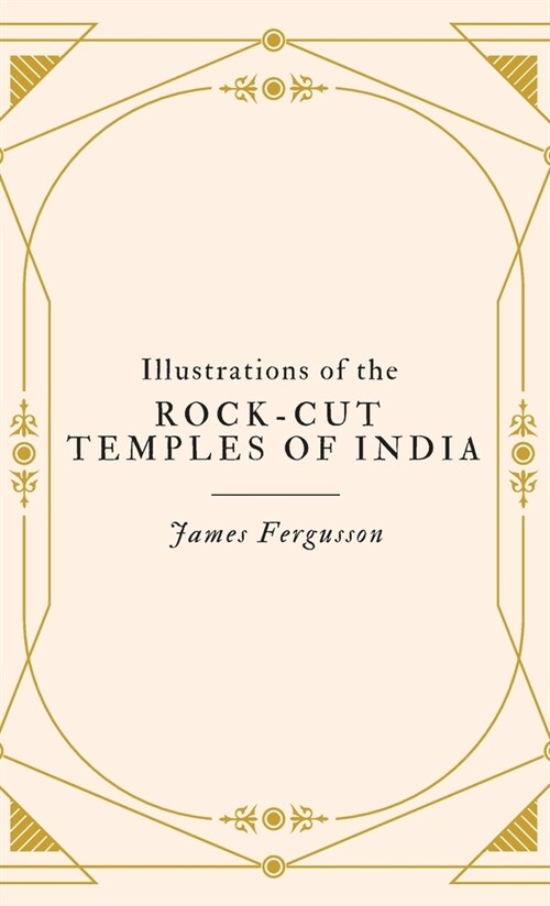 Illustrations of the ROCK-CUT TEMPLES OF INDIA (Hardcover)