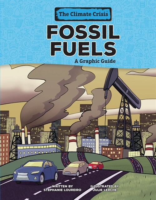 Fossil Fuels: A Graphic Guide (Library Binding)
