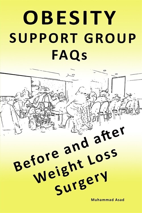 OBESITY SUPPORT GROUP FAQs: Before and After Weight Loss Surgery (Paperback)