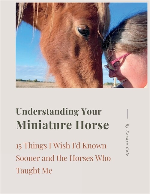 Understanding Your Miniature Horse (Paperback)