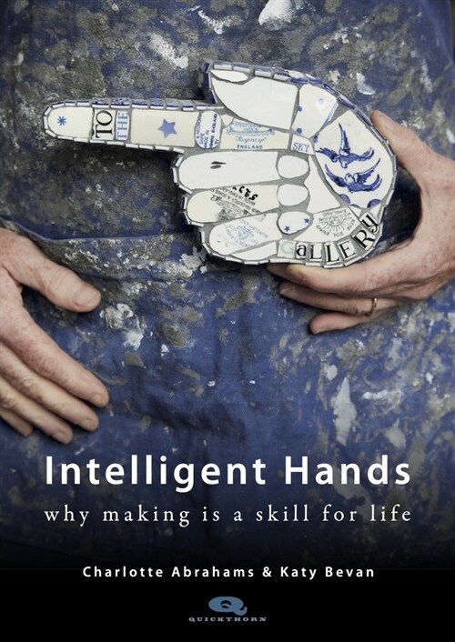 Intelligent Hands : Why making is a skill for life (Paperback)