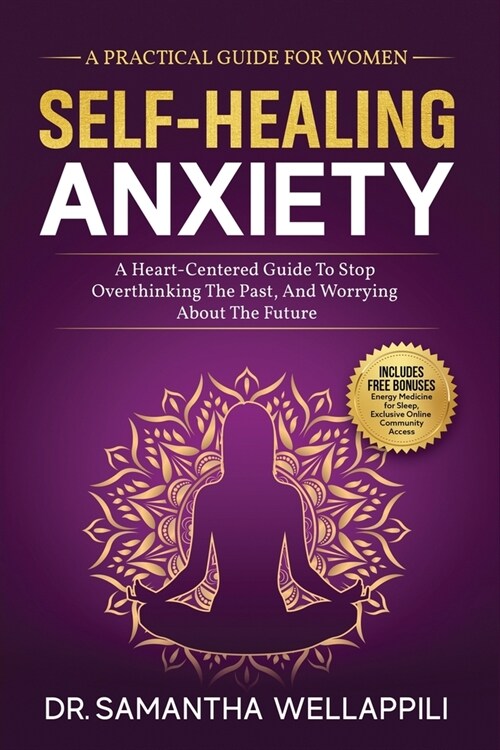 Self-Healing Anxiety, A Practical Guide For Women (Paperback)