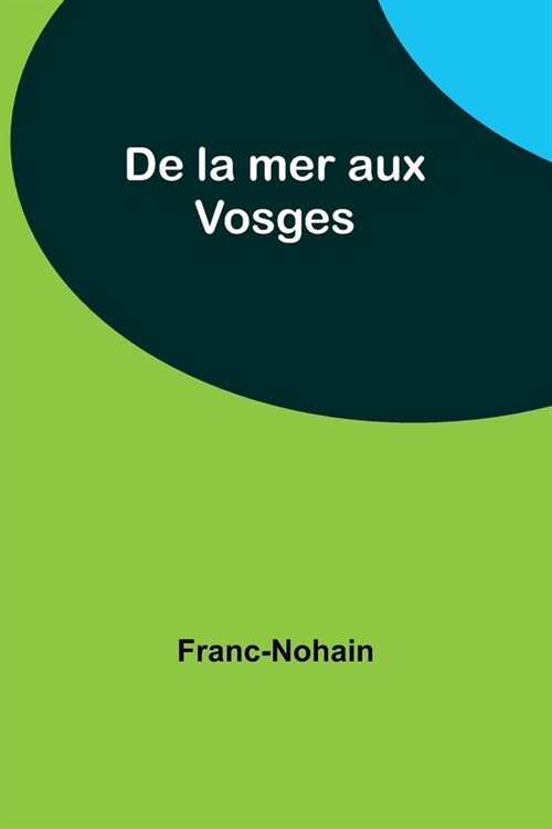 De la mer aux Vosges (Paperback)