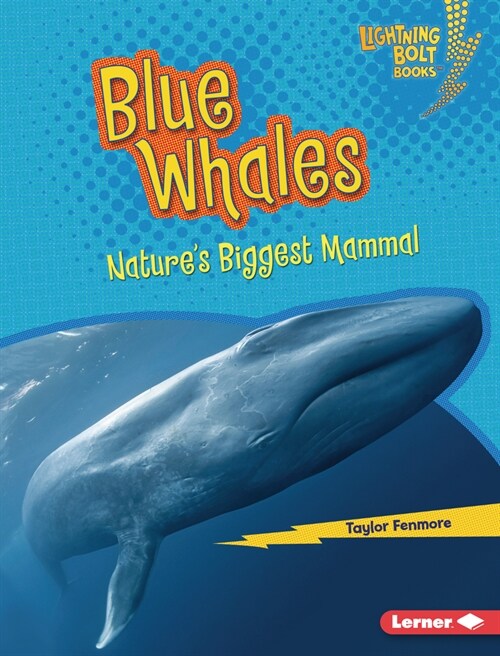 Blue Whales: Natures Biggest Mammal (Library Binding)