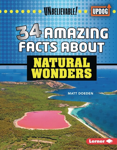 34 Amazing Facts about Natural Wonders (Library Binding)