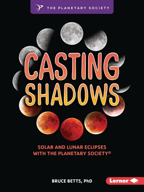 Casting Shadows: Solar and Lunar Eclipses with the Planetary Society (R) (Paperback)