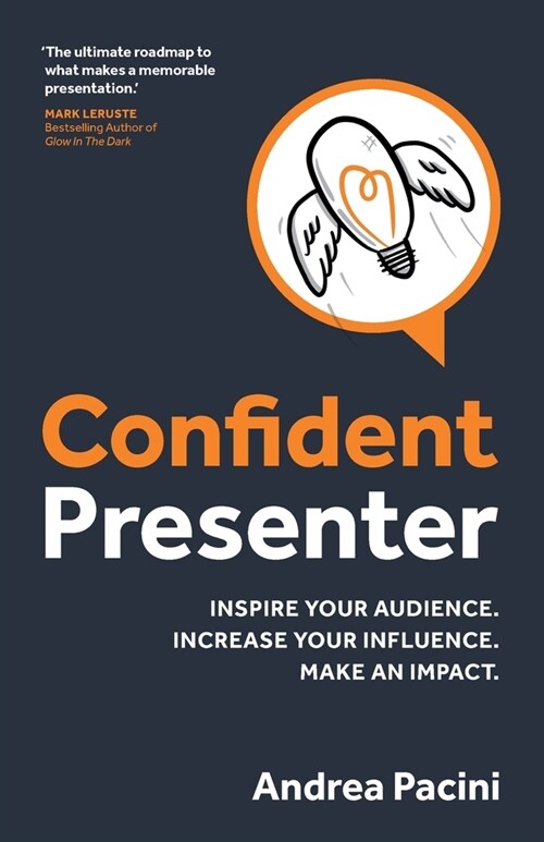 Confident Presenter: Inspire your audience. Increase your influence. Make an impact. (Paperback)