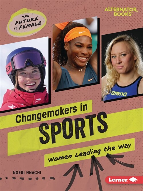 Changemakers in Sports: Women Leading the Way (Paperback)