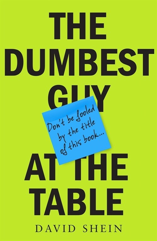 The Dumbest Guy at the Table (Paperback)