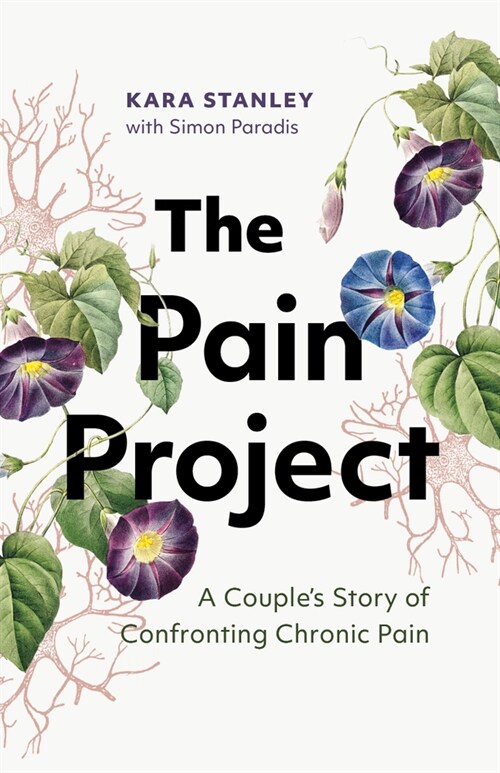 The Pain Project: A Couples Story of Confronting Chronic Pain (Paperback)