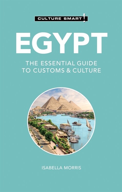 Egypt - Culture Smart! : The Essential Guide to Customs & Culture (Paperback, 2 ed)