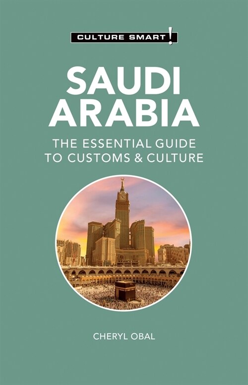 Saudi Arabia - Culture Smart! : The Essential Guide to Customs & Culture (Paperback, 2 ed)