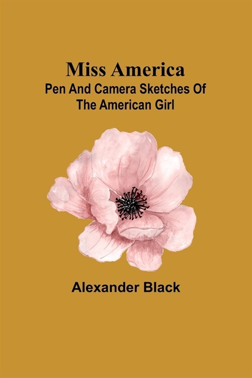 Miss America; pen and camera sketches of the American girl (Paperback)