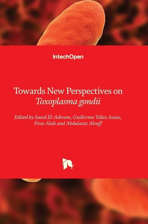 Towards New Perspectives on Toxoplasma gondii (Hardcover)