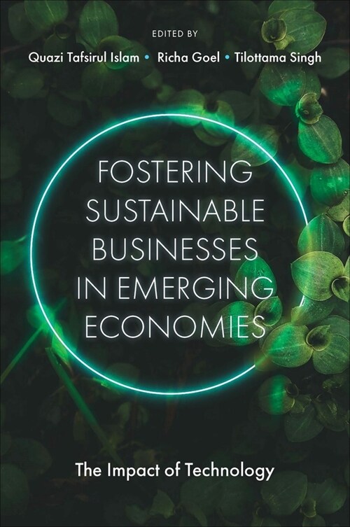 Fostering Sustainable Businesses in Emerging Economies : The Impact of Technology (Hardcover)