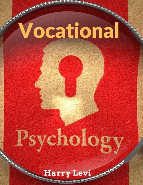 Vocational Psychology: Its Problems And Methods (Paperback)