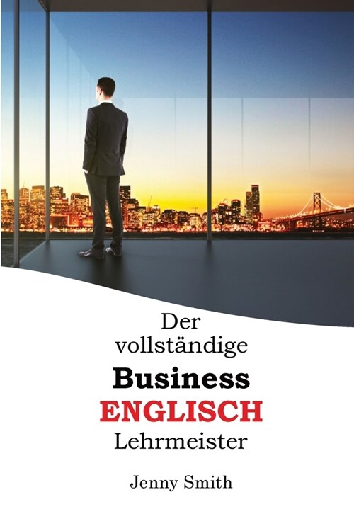 Der vollst?dige Business-Englisch Lehrmeister (Paperback)