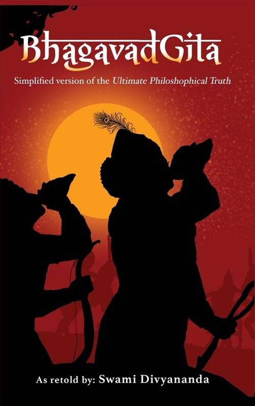 Bhagavad Gita: Simplified Version of the Ultimate Philosophical Truth (Hardcover)