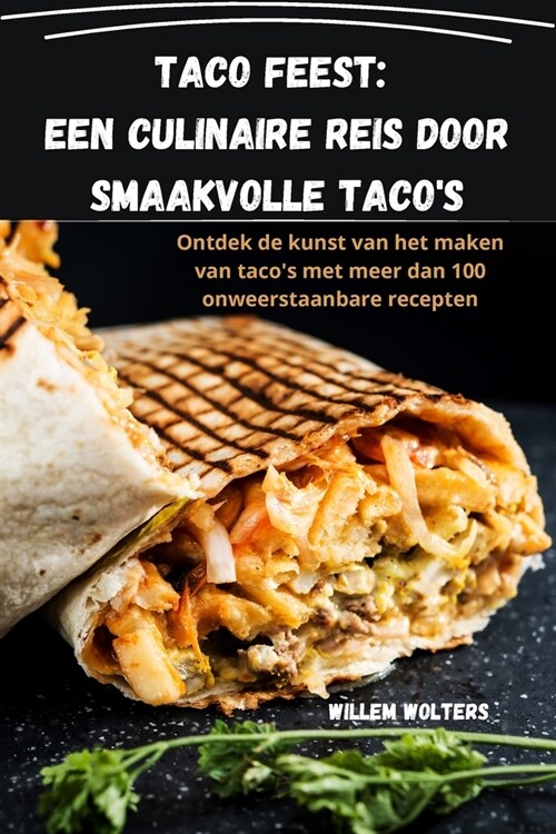 Taco feest: een culinaire reis door smaakvolle tacos: een culinaire reis door smaakvolle tacos (Paperback)