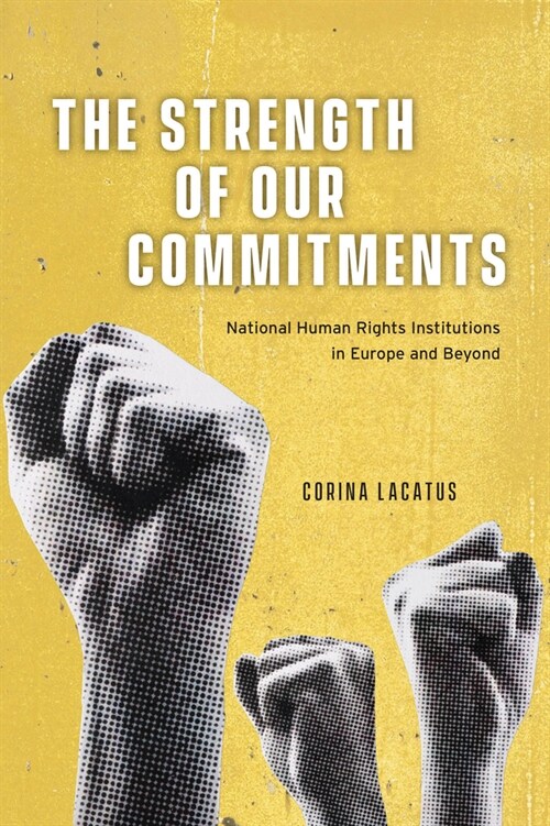 The Strength of Our Commitments: National Human Rights Institutions in Europe and Beyond (Paperback)