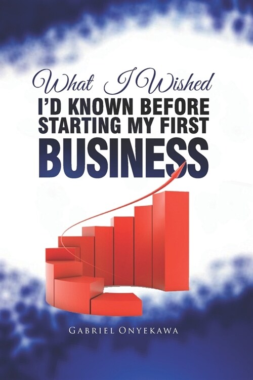 What I Wished Id Known Before Starting My First Business (Paperback)