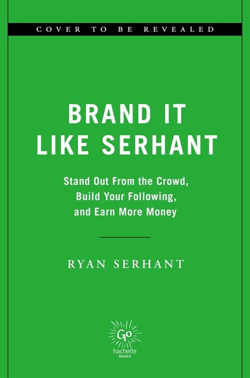 Brand It Like Serhant: Stand Out from the Crowd, Build Your Following, and Earn More Money (Hardcover)