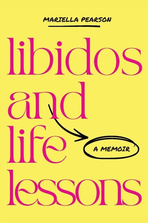 Libidos and Life Lessons: A Memoir (Paperback)