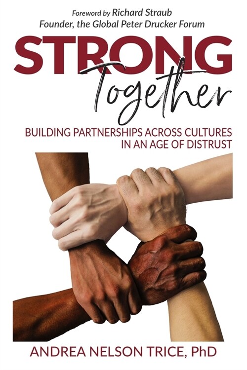 Strong Together: Building Partnerships Across Cultures in an Age of Distrust (Paperback)