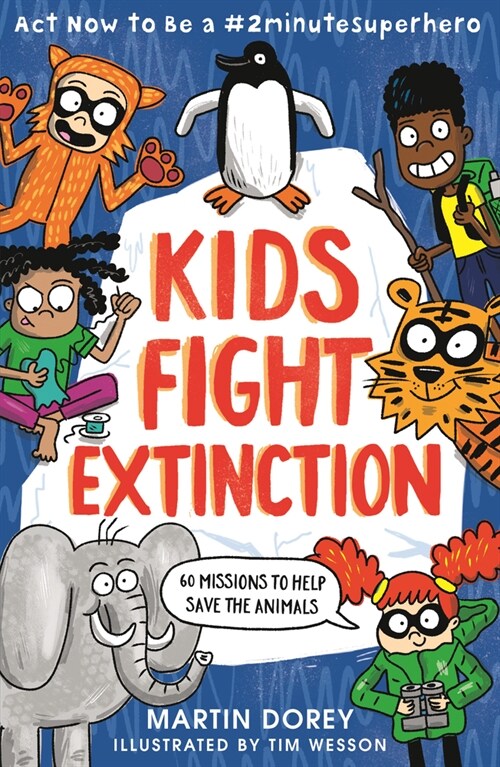 Kids Fight Extinction: ACT Now to Be a #2minutesuperhero (Paperback)