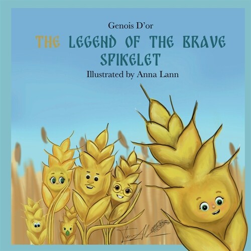 The Legend of The Brave Spikelet (Paperback)