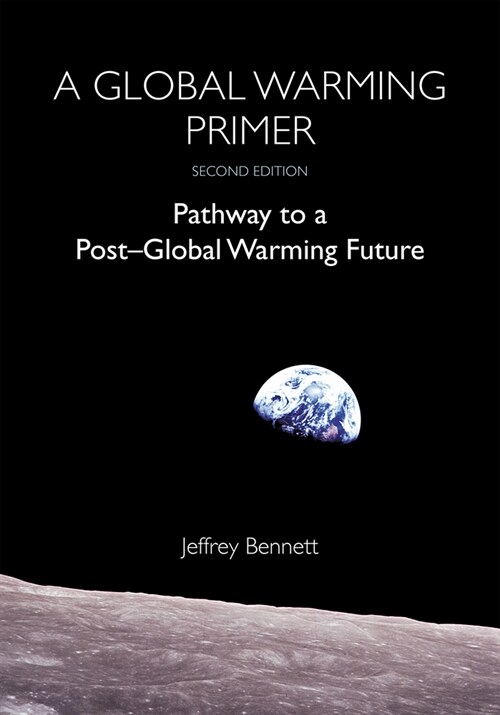 A Global Warming Primer: Pathway to a Post-Global Warming Future (Paperback, 2)