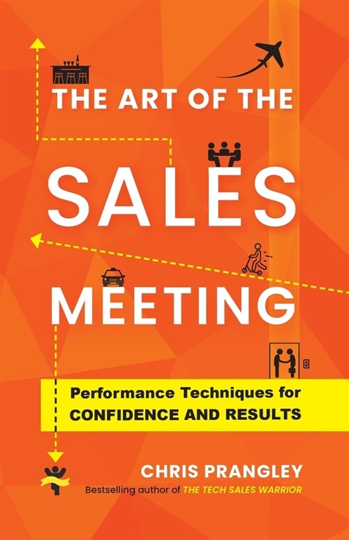 The Art of the Sales Meeting: Performance Techniques for Confidence and Results (Paperback)